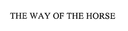 THE WAY OF THE HORSE trademark