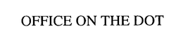 OFFICE ON THE DOT trademark