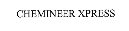 CHEMINEER XPRESS trademark