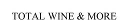 TOTAL WINE & MORE trademark