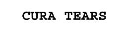 CURA TEARS trademark
