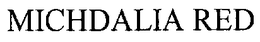 MICHDALIA RED trademark