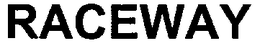 RACEWAY trademark