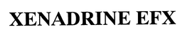 XENADRINE EFX trademark