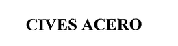 CIVES ACERO trademark