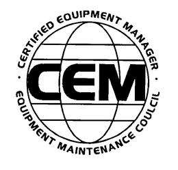 CEM CERTIFIED EQUIPMENT MANAGER EQUIPMENT MAINTENANCE COULCIL trademark