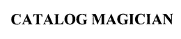 CATALOG MAGICIAN trademark