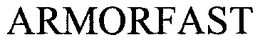 ARMORFAST trademark