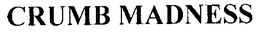CRUMB MADNESS trademark