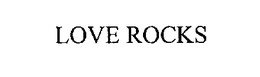 LOVE ROCKS trademark