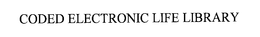 CODED ELECTRONIC LIFE LIBRARY trademark
