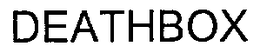 DEATHBOX trademark