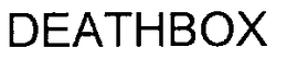 DEATHBOX trademark