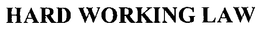 HARD WORKING LAW trademark