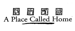 A PLACE CALLED HOME trademark