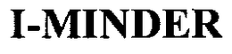 I-MINDER trademark