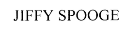 JIFFY SPOOGE trademark
