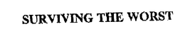 SURVIVING THE WORST trademark