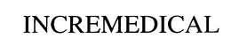 INCREMEDICAL trademark