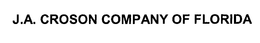 J.A. CROSON COMPANY OF FLORIDA trademark