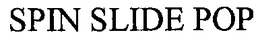 SPIN SLIDE POP trademark