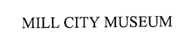MILL CITY MUSEUM trademark