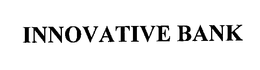 INNOVATIVE BANK trademark