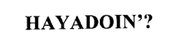 HAYADOIN'? trademark