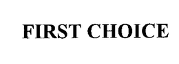 FIRST CHOICE trademark