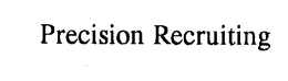 PRECISION RECRUITING trademark