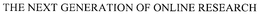 THE NEXT GENERATION OF ONLINE RESEARCH trademark