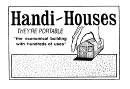 HANDI-HOUSES THEY'RE PORTABLE "THE ECONOMICAL BUILDING WITH HUNDREDS OF USES" trademark