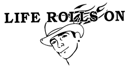 LIFE ROLLS ON trademark