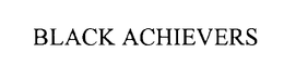 BLACK ACHIEVERS trademark
