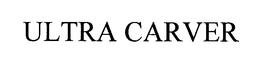 ULTRA CARVER trademark