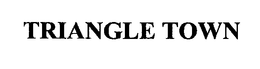 TRIANGLE TOWN trademark