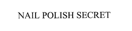 NAIL POLISH SECRET trademark
