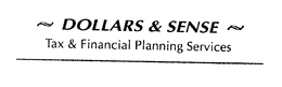 DOLLARS & SENSE TAX & FINANCIAL PLANNING SERVICES trademark