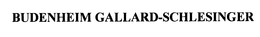 BUDENHEIM GALLARD-SCHLESINGER trademark