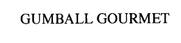 GUMBALL GOURMET trademark