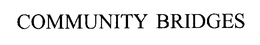 COMMUNITY BRIDGES trademark