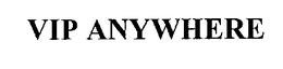 VIP ANYWHERE trademark