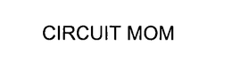 CIRCUIT MOM trademark