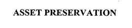 ASSET PRESERVATION trademark
