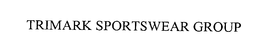 TRIMARK SPORTSWEAR GROUP trademark