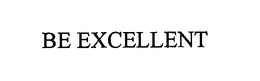 BE EXCELLENT trademark