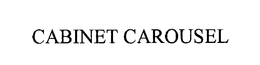 CABINET CAROUSEL trademark
