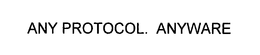 ANY PROTOCOL. ANYWARE trademark