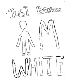 JUST BECAUSE IM WHITE trademark