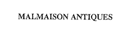 MALMAISON ANTIQUES trademark